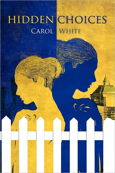 Cover for Carol White · Hidden Choices (Paperback Book) (2010)