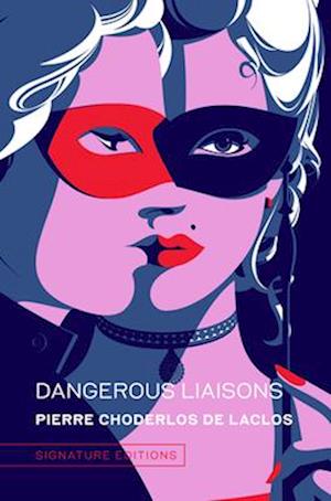 Cover for Pierre Choderlos de Laclos · Dangerous Liaisons - Signature Editions (Hardcover Book) (2025)