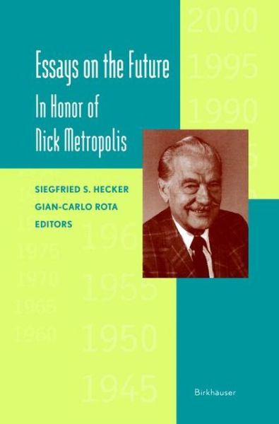 Cover for Siegfried S Hecker · Essays on the Future: in Honor of Nick Metropolis (Paperback Book) [Softcover Reprint of the Original 1st Ed. 2000 edition] (2012)