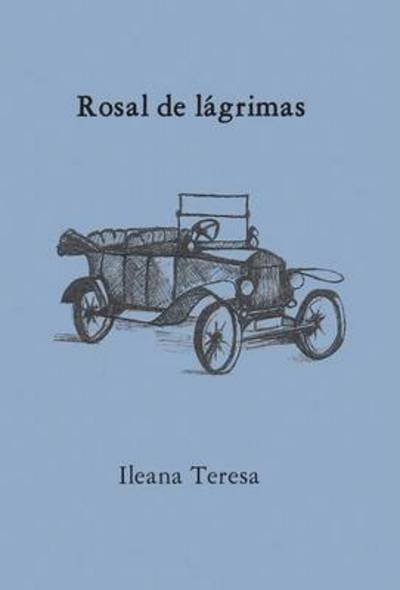 Cover for Ileana Teresa · Rosal De Lagrimas (Hardcover Book) (2014)