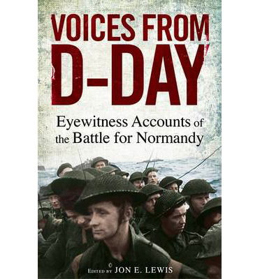 Cover for Jon E. Lewis · Voices from D-Day: Eyewitness accounts from the Battles of Normandy (Paperback Book) (2014)