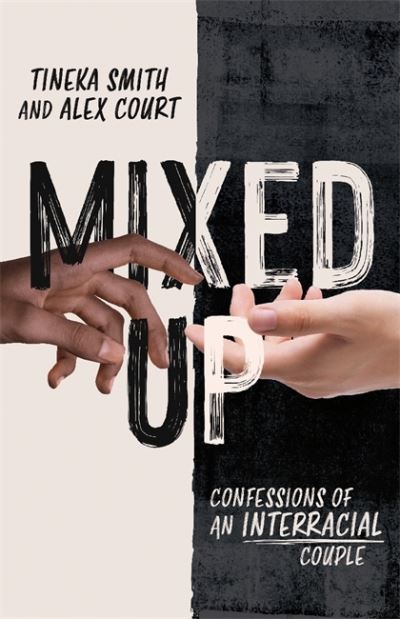 Cover for Tineka Smith · Mixed Up: Confessions of an Interracial Couple (Paperback Book) (2021)