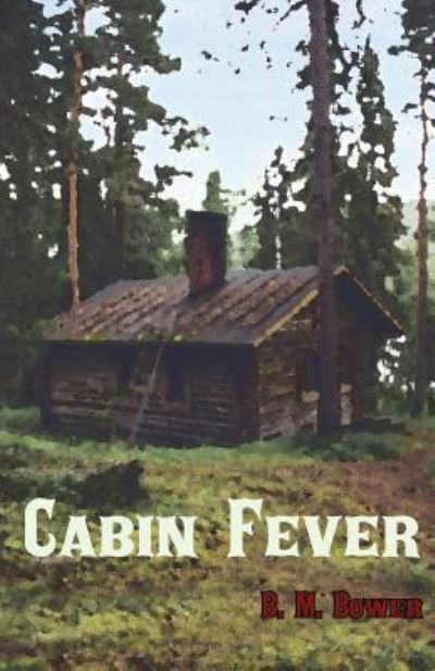 Cover for B. M. Bower · Cabin Fever (Paperback Book) (2016)