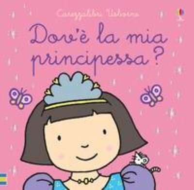 Cover for Fiona Watt · Carezzalibri Usborne: Dov'e la mia principessa? (Hardcover Book) (2018)