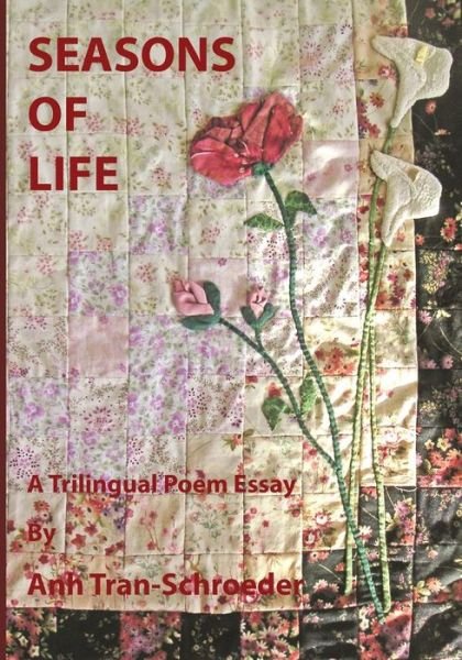 Cover for Anh Tran-Schroeder · Seasons of Life A Trilingual Poem Essay (Pocketbok) (2012)