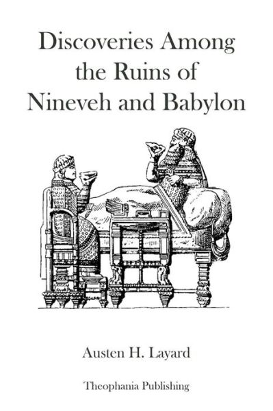 Cover for Austen H Layard · Discoveries Among the Ruins of Nineveh and Babylon (Paperback Book) (2012)