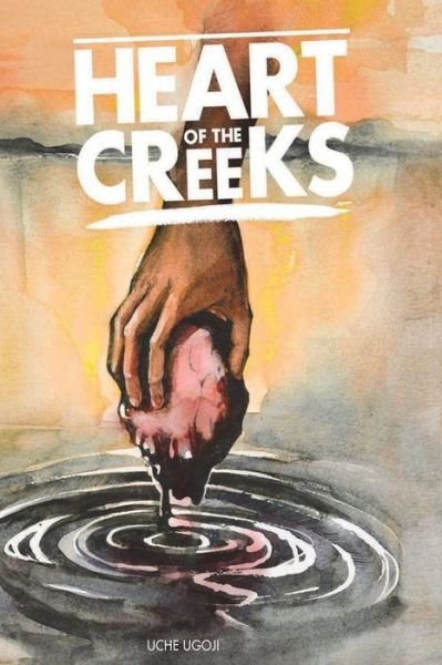 Cover for Uche Ugoji · Heart of the Creeks (Paperback Book) (2015)