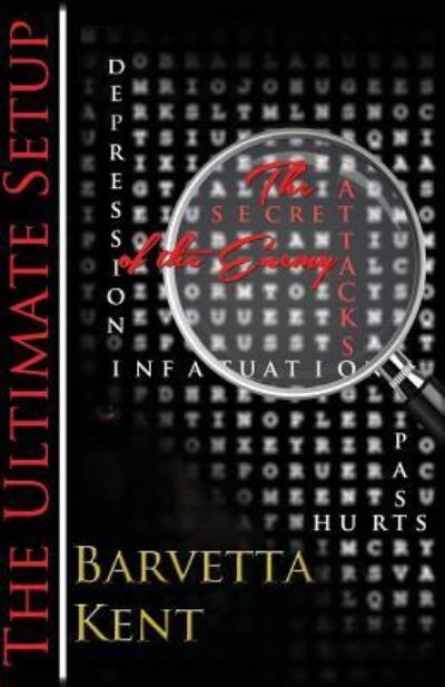 Cover for Barvetta Kent · The Ultimate Setup: The Secret Attacks of the Enemy (Paperback Book) (2017)