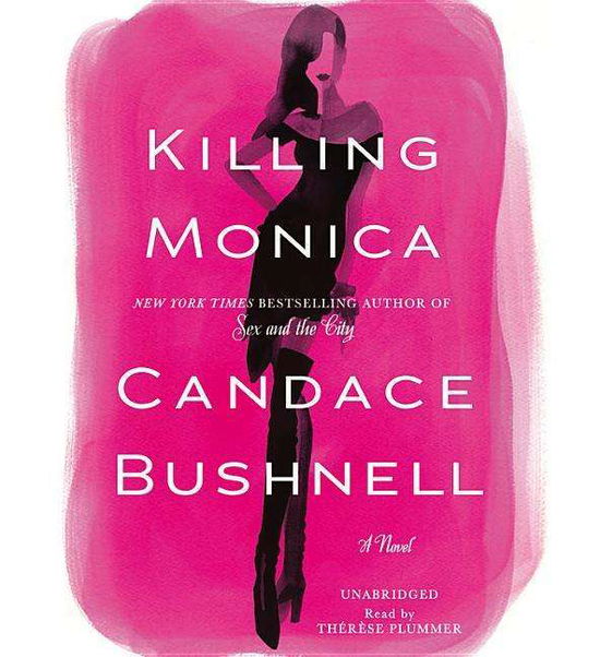 Cover for Candace Bushnell · Killing Monica (CD) (2016)