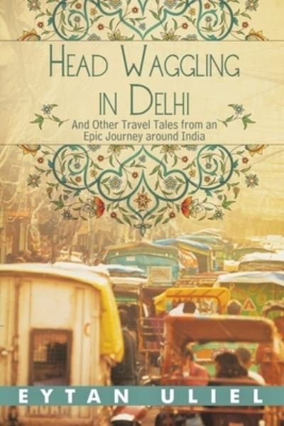 Cover for Eytan Uliel · Head Waggling in Delhi (Paperback Book) (2019)