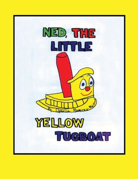 Cover for Ophelia Ramirez-mailloux · Ned the Little Yellow Tugboat (Pocketbok) (2013)