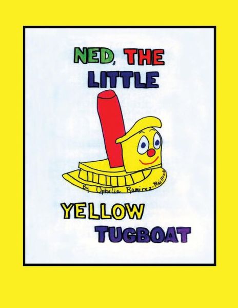 Cover for Ophelia Ramirez-mailloux · Ned the Little Yellow Tugboat (Paperback Book) (2013)