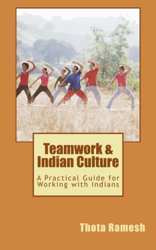 Cover for Thota Ramesh · Teamwork &amp; Indian Culture: a Practical Guide for Working with Indians (Paperback Book) (2013)