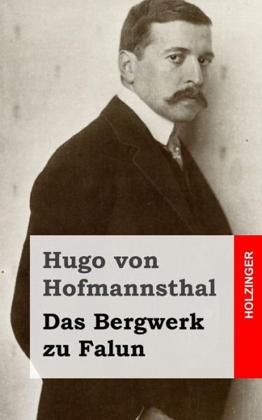 Cover for Hugo Von Hofmannsthal · Das Bergwerk Zu Falun (Taschenbuch) (2013)