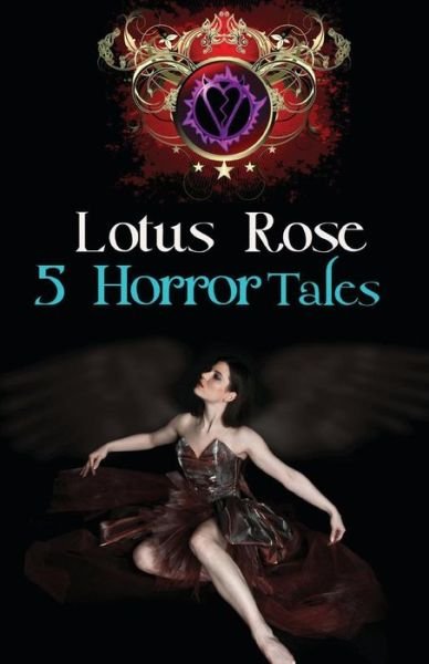 Cover for Lotus Rose · 5 Horror Tales (Paperback Bog) (2013)