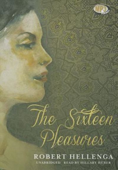 Cover for Robert Hellenga · The Sixteen Pleasures (CD) (2013)