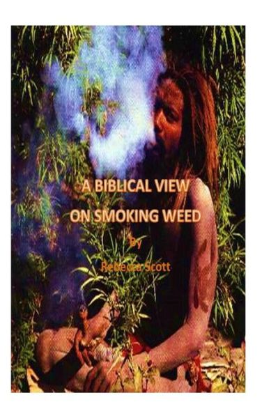 Cover for Rebecca Scott · A Biblical View on Smoking Weed (Paperback Book) (2013)