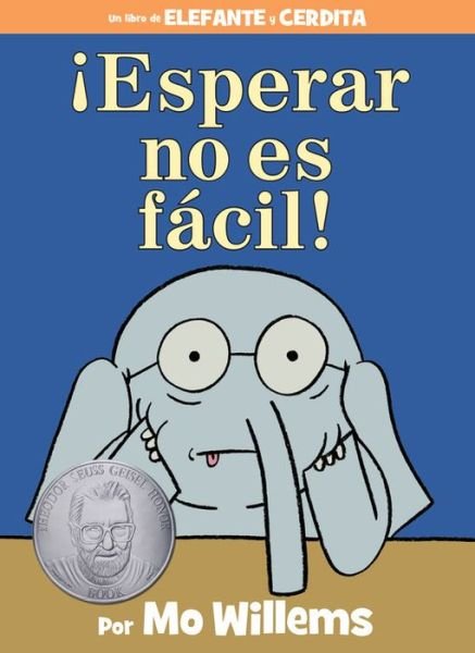 Cover for Mo Willems · !Esperar no es facil! (Spanish Edition) - An Elephant and Piggie Book (Innbunden bok) (2017)
