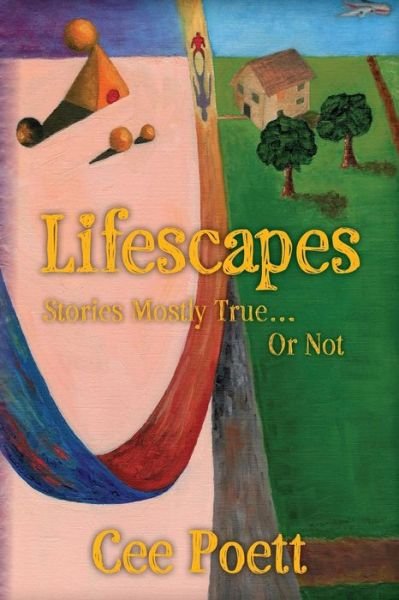 Cover for Cee Poett · Lifescapes: Stories Mostly True..or Not (Paperback Book) (2013)