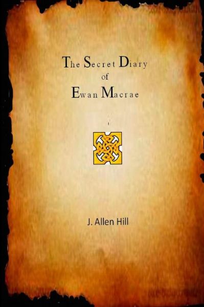 Cover for J Allen Hill · The Secret Diary of Ewan Macrae (Paperback Book) (2013)