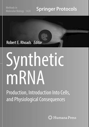 Cover for Synthetic mRNA: Production, Introduction Into Cells, and Physiological Consequences - Methods in Molecular Biology (Paperback Book) [Softcover reprint of the original 1st ed. 2016 edition] (2018)