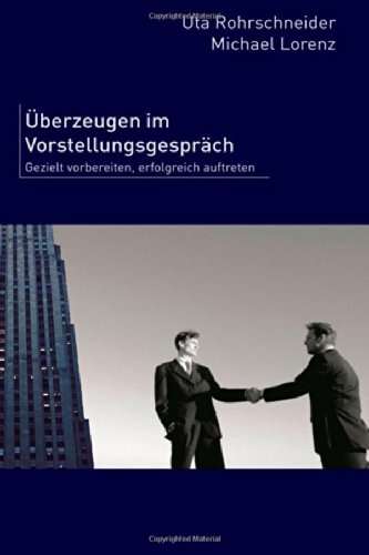 Cover for Uta Rohrschneider · Überzeugen Im Vorstellungsgespräch: Gezielt Vorbereiten, Erfolgreich Auftreten (Taschenbuch) [German edition] (2014)
