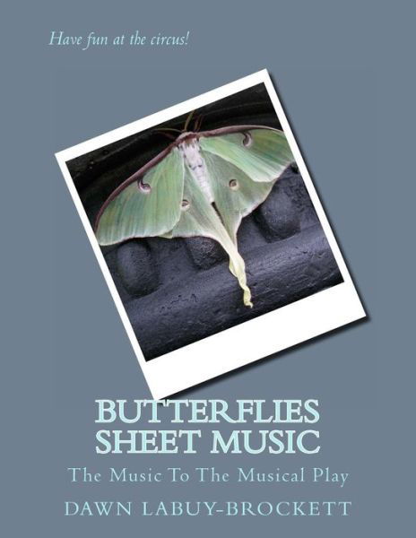 Cover for Dawn Labuy-brockett · Butterflies Sheet Music: the Music to the Musical Play (Paperback Book) (2014)