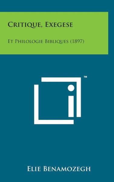 Cover for Elie Benamozegh · Critique, Exegese: et Philologie Bibliques (1897) (Hardcover Book) (2014)