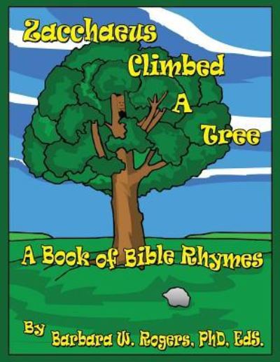 Cover for Barbara W Rogers Phd Eds · Zacchaeus Climbed a Tree (Paperback Book) (2015)