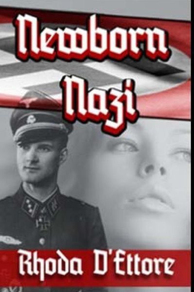 Cover for Rhoda D\'ettore · Newborn Nazi (Paperback Bog) (2014)