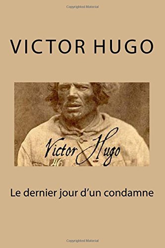 Cover for Victor Hugo · Le Dernier Jour D'un Condamne (Paperback Book) [French, Lrg edition] (2014)