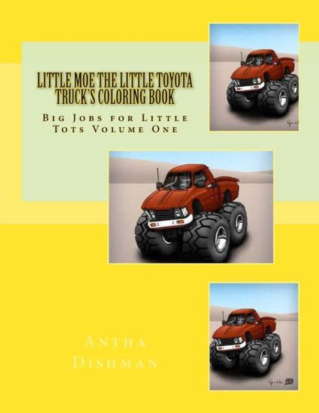 Cover for Antha B Dishman · Little Moe the Little Toyota Truck's Coloring Book (Paperback Book) (2014)