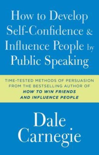 Cover for Dale Carnegie · How to Develop Self-Confidence and Influence People by Public Speaking - Dale Carnegie Books (Paperback Bog) (2017)