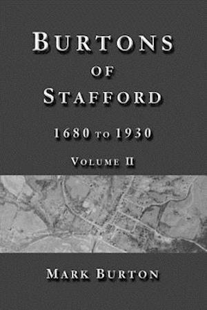Burtons of Stafford, 1680 to 1930, Volume II - Mark Burton - Books - Createspace - 9781502398987 - November 15, 2014