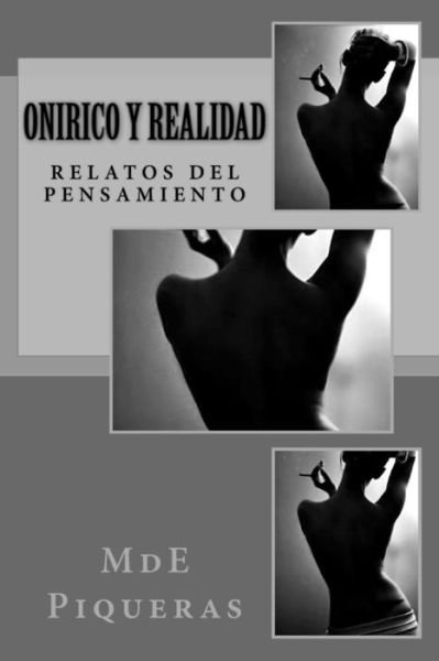Cover for Mde Piqueras · Onirico Y Realidad: Relatos Del Pensamiento (Paperback Book) (2014)