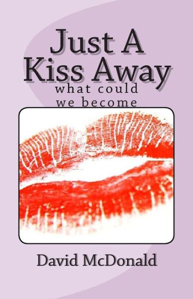 Cover for David Mcdonald · Just a Kiss Away (Paperback Book) (2014)