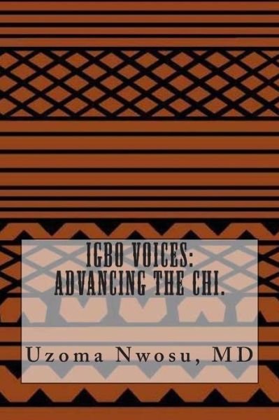 Cover for Uzoma Chika Nwosu Md · Igbo Voices: Advancing the Chi. (Paperback Book) (2015)
