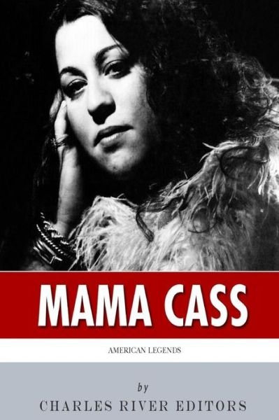 Cover for Charles River Editors · American Legends: the Life of Mama Cass Elliot (Paperback Book) (2015)