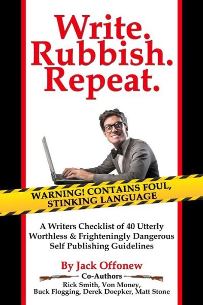 Cover for Buck Flogging · Write Rubbish Repeat - a Writers Checklist of 40 Utterly Worthless &amp; Frighteningly Dangerous Self Publishing Guidelines (Paperback Book) (2015)