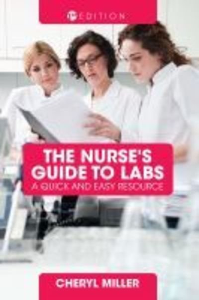 Cover for Cheryl Miller · The Nurse's Guide to Labs: A Quick and Easy Resource (Paperback Book) (2017)