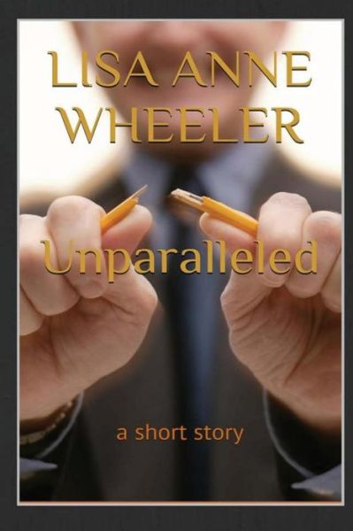 Cover for Lisa Wheeler · Unparalleled: a Short Story (Paperback Book) (2015)