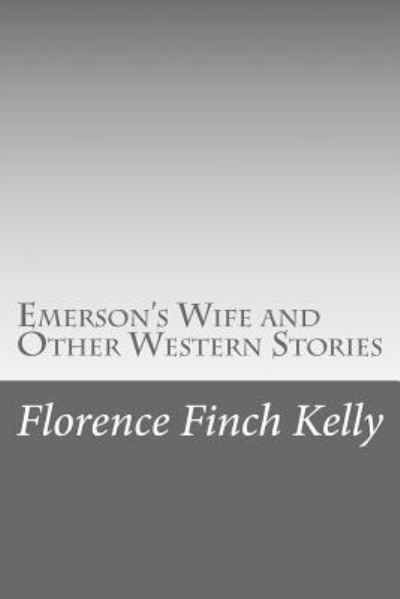 Cover for Florence Finch Kelly · Emerson's Wife and Other Western Stories (Taschenbuch) (2015)