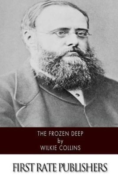 The Frozen Deep - Au Wilkie Collins - Books - Createspace Independent Publishing Platf - 9781518791987 - October 27, 2015
