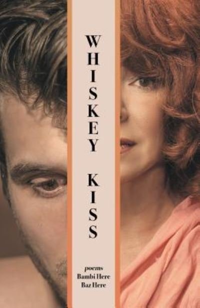 Cover for Baz Here · Whiskey Kiss (Paperback Book) (2017)