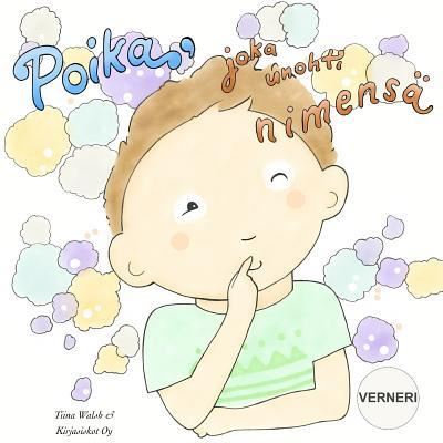 Cover for Tiina Walsh · Poika, joka unohti nimensa VERNERI (Paperback Book) (2015)