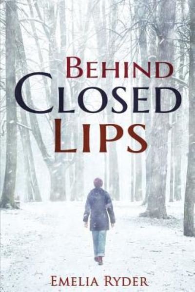 Cover for Emelia Ryder · Behind Closed Lips (Taschenbuch) (2016)