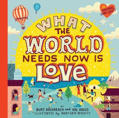 Cover for Burt Bacharach · What the World Needs Now Is Love (Hardcover bog) (2017)