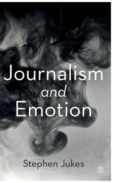 Cover for Stephen Jukes · Journalism and Emotion (Hardcover Book) (2020)