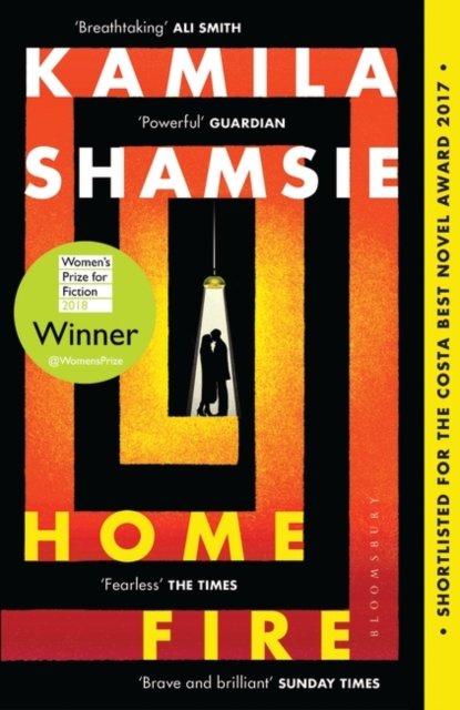 Cover for Kamila Shamsie · Home Fire: WINNER OF THE WOMEN'S PRIZE FOR FICTION 2018 (Paperback Book) (2025)