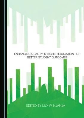 Cover for Lily W. Njanja · Enhancing Quality in Higher Education for Better Student Outcomes (Hardcover Book) (2018)